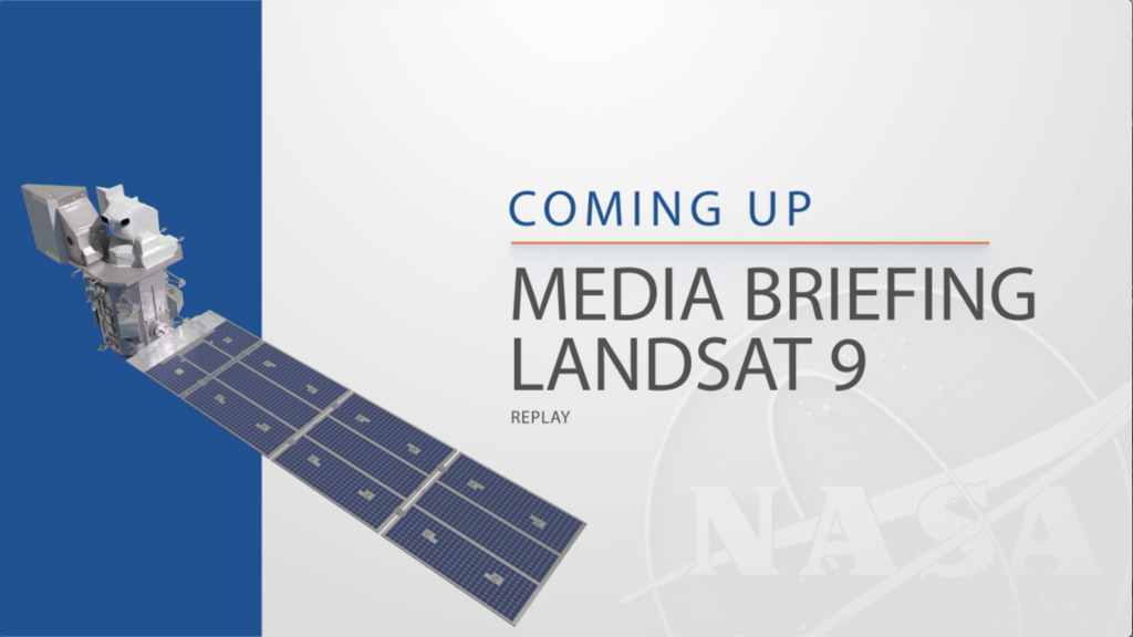 Video of Landsat 9 media briefing, held August 31, 2021. Host: Tylar Greene - Earth Science Communications Lead, NASA Participants: Karen St. Germain - Earth Science Division Director, NASA Del Jenstrom - Landsat 9 Project Manager, NASA Jeff Masek – Landsat 9 Project Scientist, NASA Dave Applegate – Associate Director for Natural Hazards Exercising the Delegated Authority of the Director, USGS Birgit Peterson – Geographer, USGS Inbal Becker-Reshef - Program Director, NASA Harvest